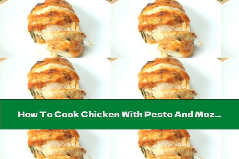 How To Cook Chicken With Pesto And Mozzarella - Recipe