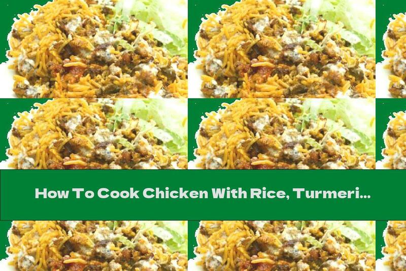 How To Cook Chicken With Rice, Turmeric And White Milk Sauce - Recipe