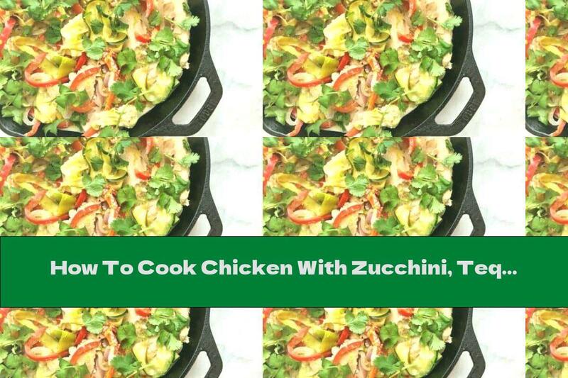 How To Cook Chicken With Zucchini, Tequila And Lime - Recipe