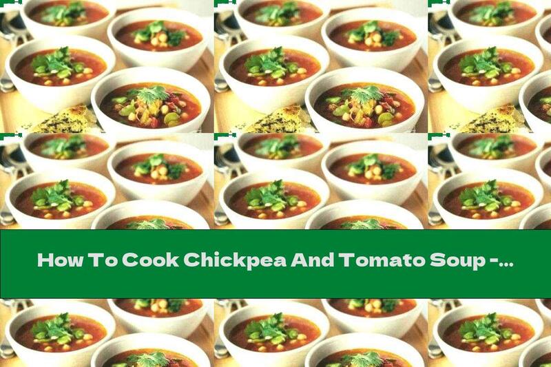 How To Cook Chickpea And Tomato Soup - Recipe