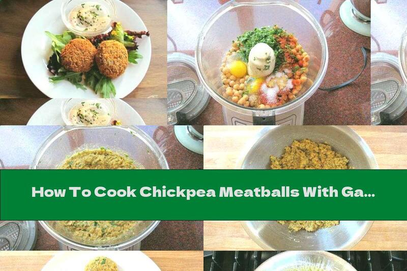 How To Cook Chickpea Meatballs With Garlic And Parsley - Recipe