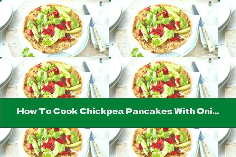 How To Cook Chickpea Pancakes With Onions And Sun-dried Tomatoes - Recipe
