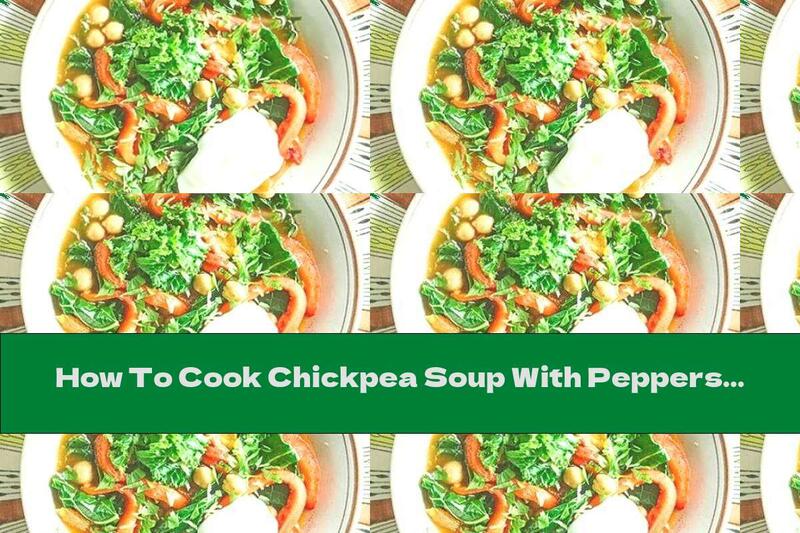 How To Cook Chickpea Soup With Peppers And Kale - Recipe