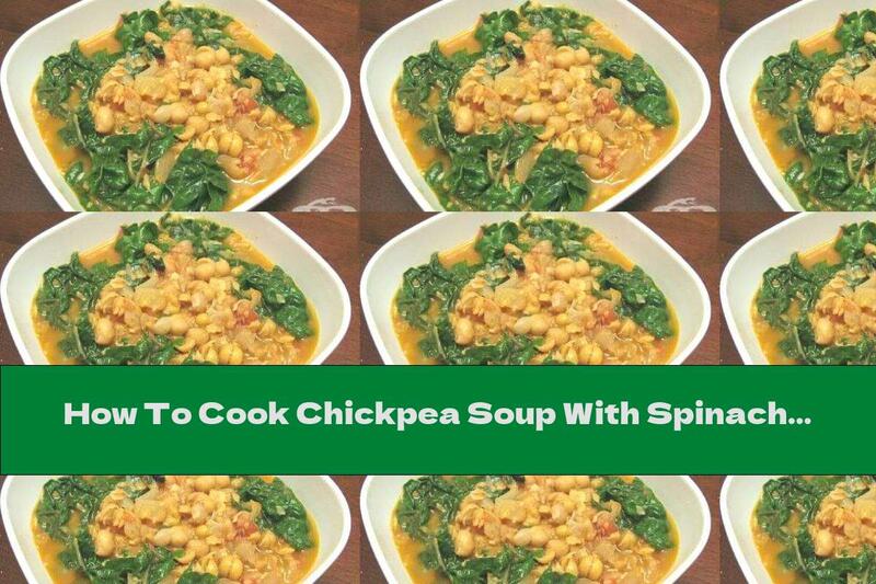 How To Cook Chickpea Soup With Spinach - Recipe