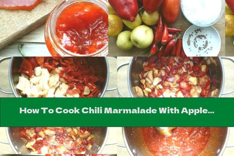 How To Cook Chili Marmalade With Apples - Recipe