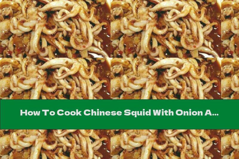 How To Cook Chinese Squid With Onion And Soy Sauce - Recipe