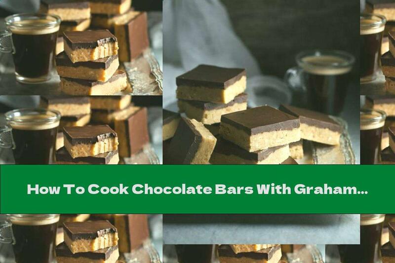 How To Cook Chocolate Bars With Graham Crackers - Recipe