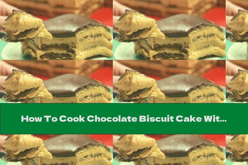 How To Cook Chocolate Biscuit Cake With Caramel Cream - Recipe