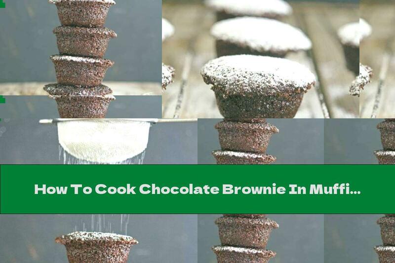 How To Cook Chocolate Brownie In Muffin Shape - Recipe