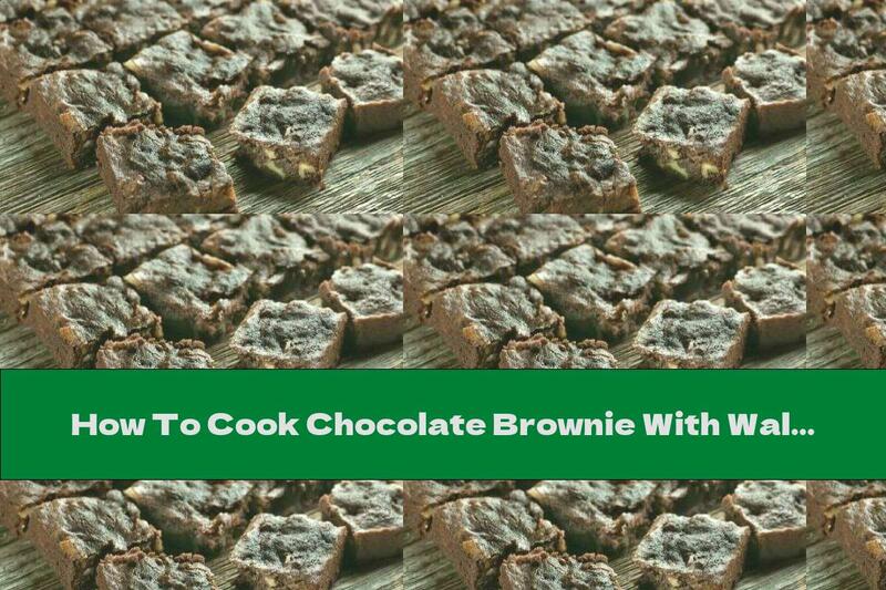 How To Cook Chocolate Brownie With Walnuts And Bourbon - Recipe
