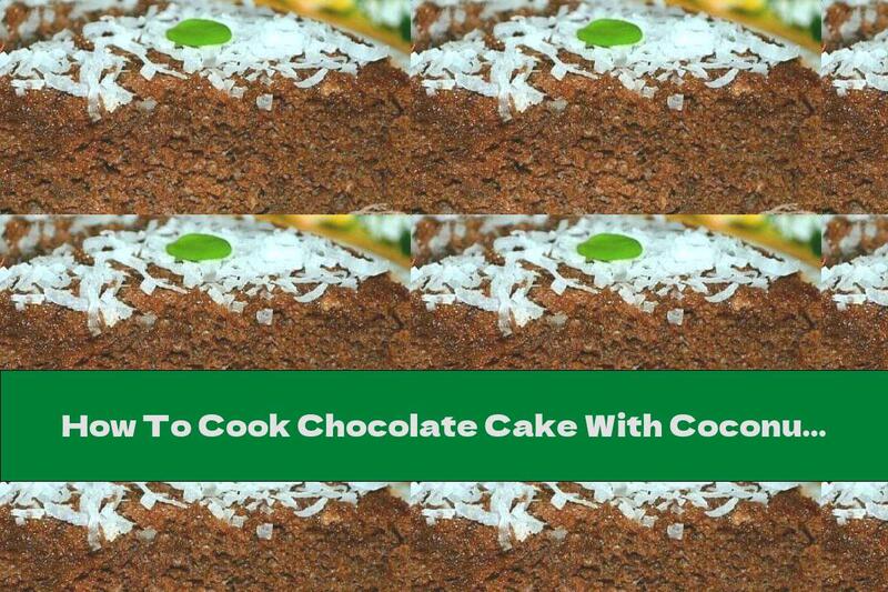 How To Cook Chocolate Cake With Coconut And Orange Syrup - Recipe
