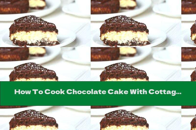 How To Cook Chocolate Cake With Cottage Cheese And Coconut - Recipe