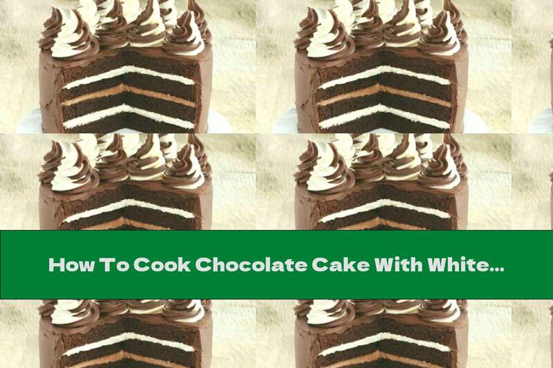 How To Cook Chocolate Cake With White And Dark Chocolate Cream - Recipe