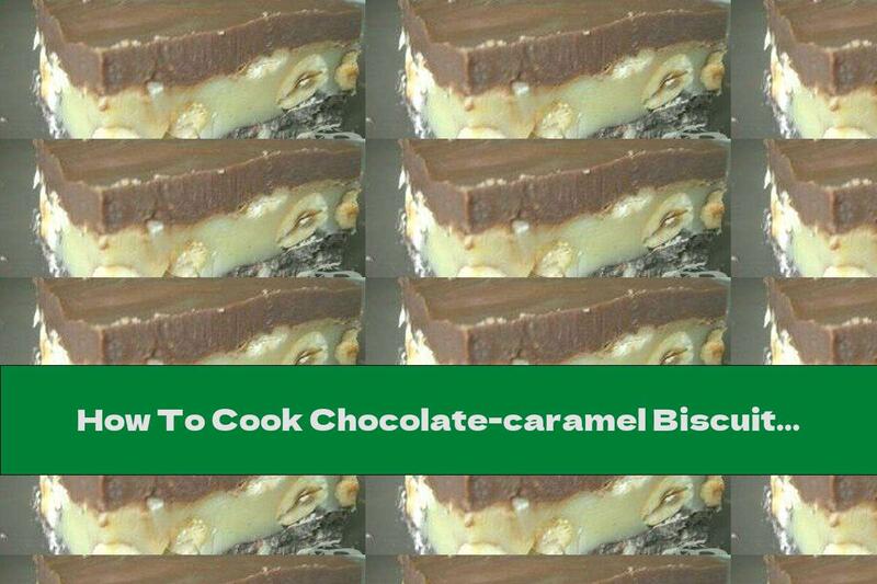 How To Cook Chocolate-caramel Biscuit Cake - Recipe