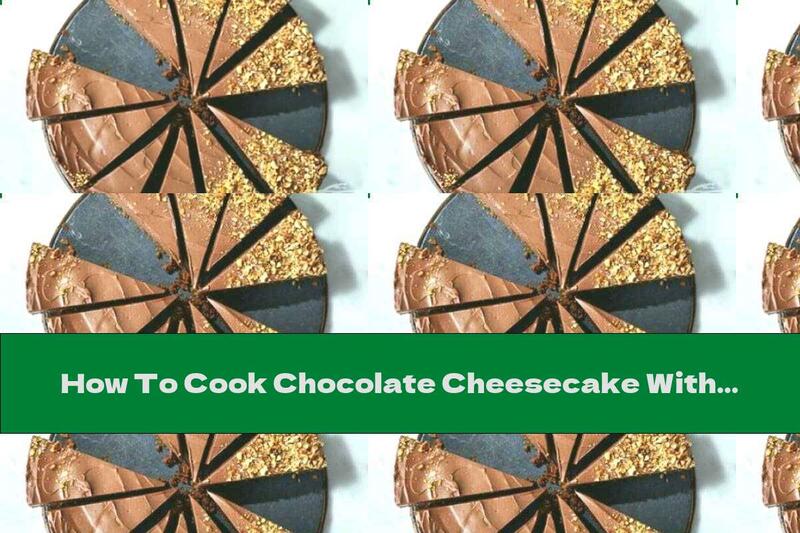 How To Cook Chocolate Cheesecake With Hazelnuts - Recipe