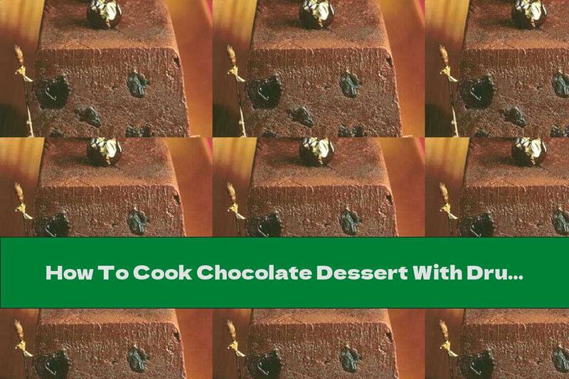 How To Cook Chocolate Dessert With Drunk Cherries - Recipe