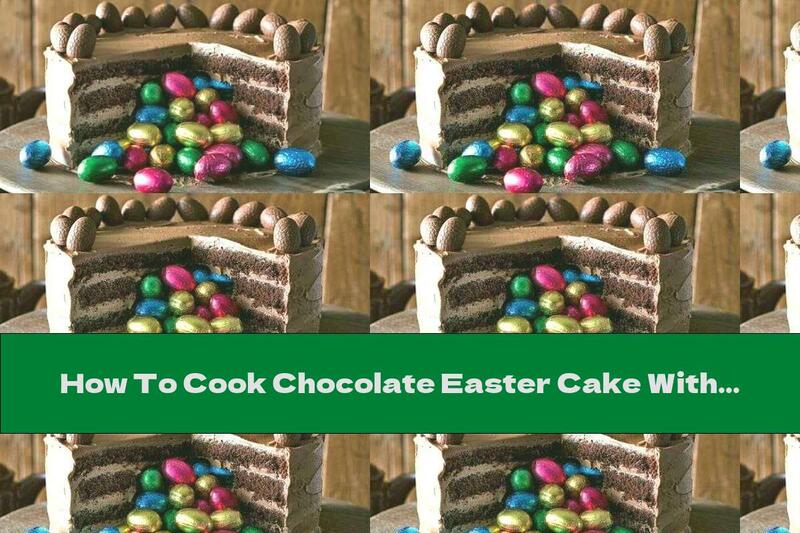 How To Cook Chocolate Easter Cake With Butter Cream - Recipe
