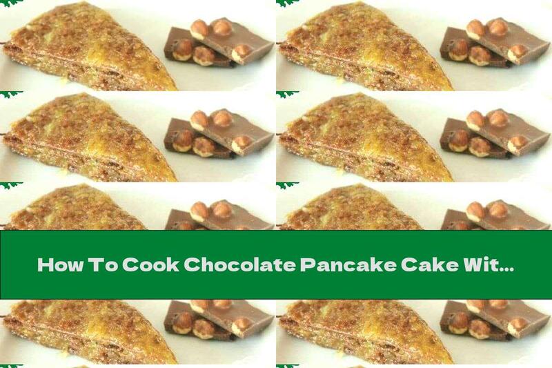 How To Cook Chocolate Pancake Cake With Orange Jam - Recipe