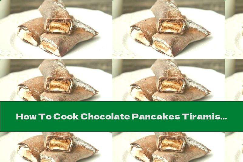 How To Cook Chocolate Pancakes Tiramisu - Recipe