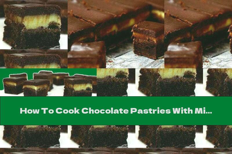 How To Cook Chocolate Pastries With Mint Cream - Recipe