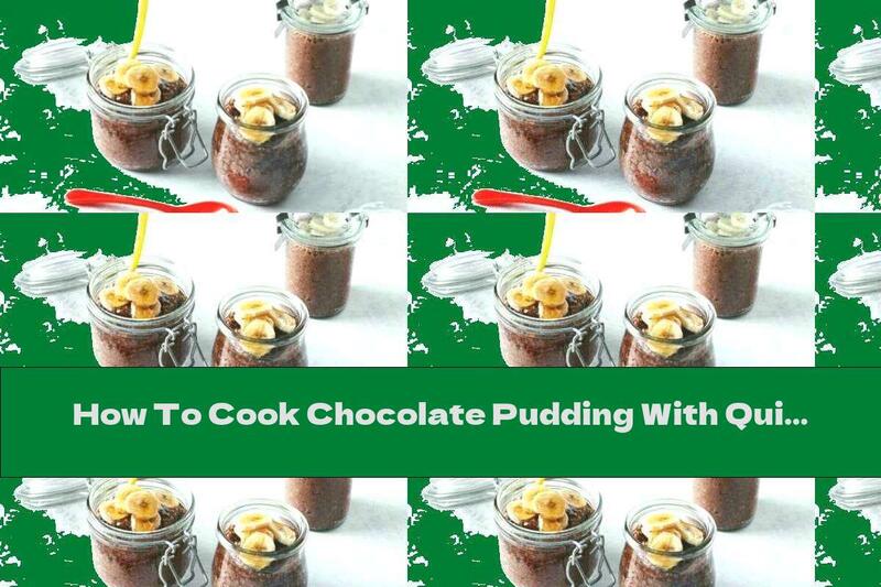 How To Cook Chocolate Pudding With Quinoa And Banana - Recipe