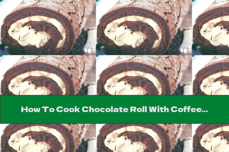 How To Cook Chocolate Roll With Coffee And Cream - Recipe