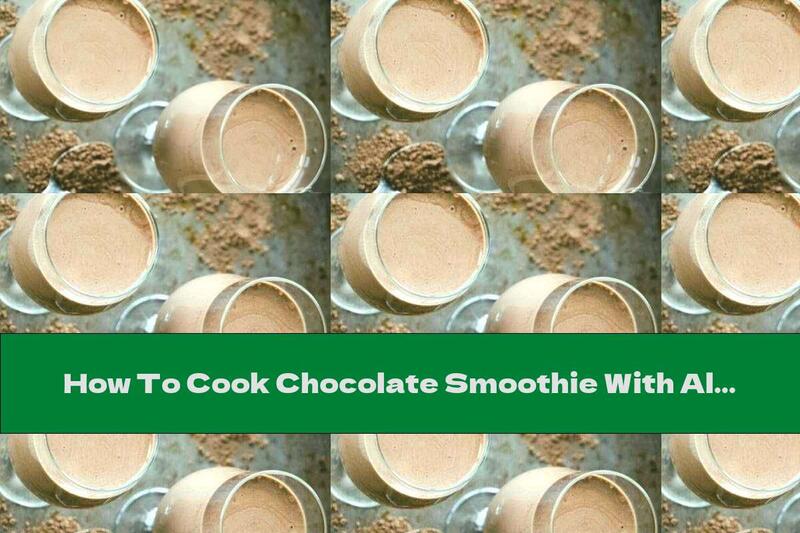 How To Cook Chocolate Smoothie With Almond Milk, Avocado And Honey - Recipe