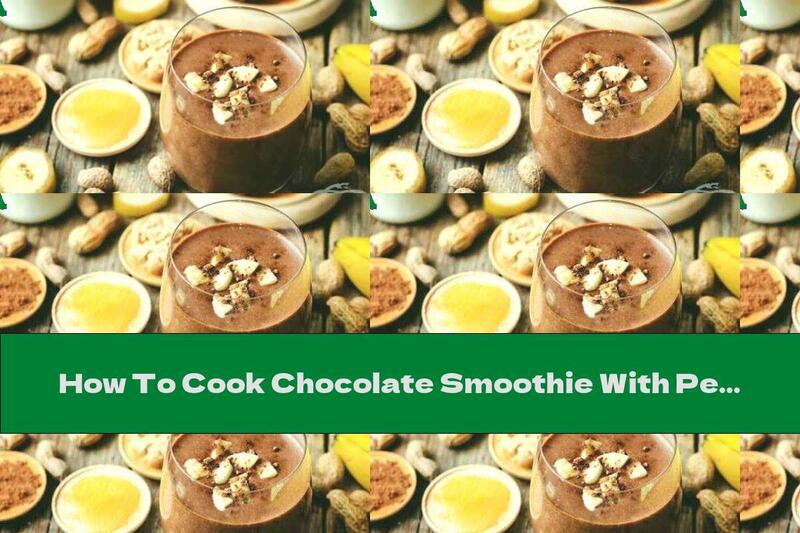 How To Cook Chocolate Smoothie With Peanut Butter And Almond Milk - Recipe