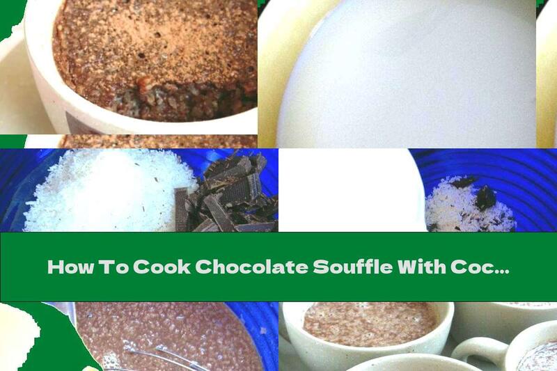 How To Cook Chocolate Souffle With Coconut - Recipe