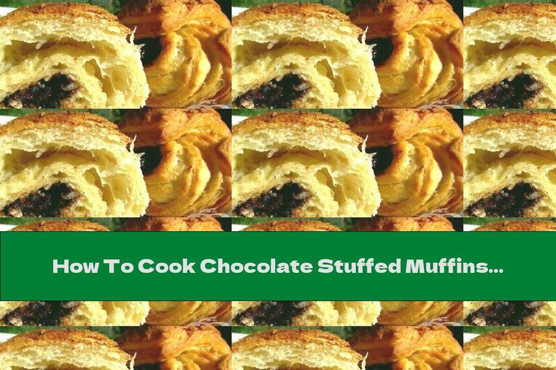 How To Cook Chocolate Stuffed Muffins - Recipe