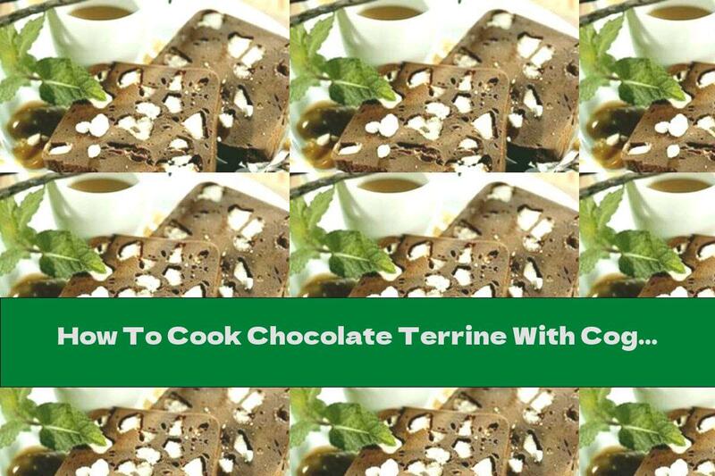 How To Cook Chocolate Terrine With Cognac And Glaze - Recipe