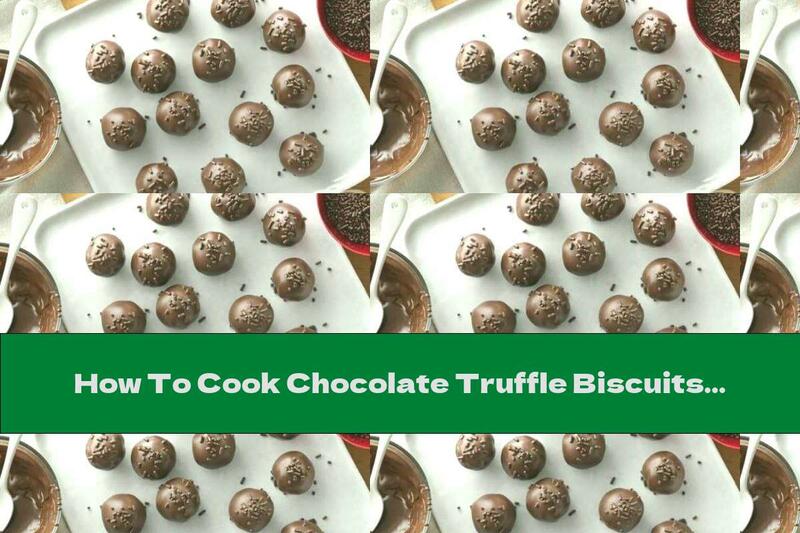 How To Cook Chocolate Truffle Biscuits - Recipe