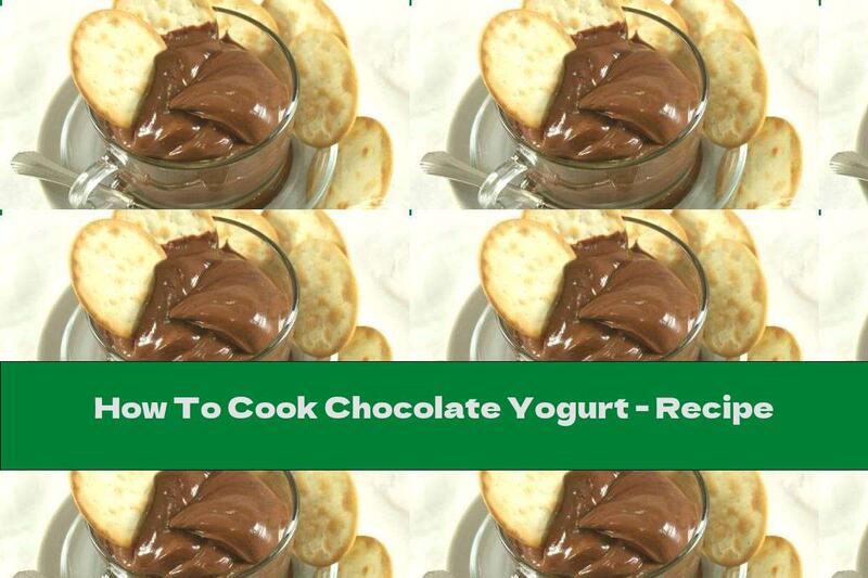 How To Cook Chocolate Yogurt - Recipe