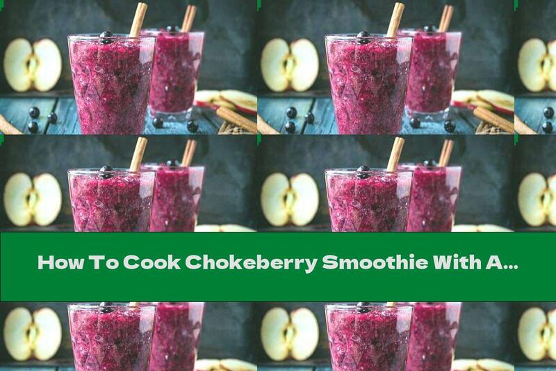 How To Cook Chokeberry Smoothie With Apples, Banana And Cinnamon - Recipe