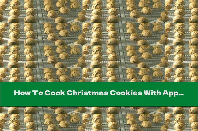 How To Cook Christmas Cookies With Apples, Raisins And Walnuts - Recipe