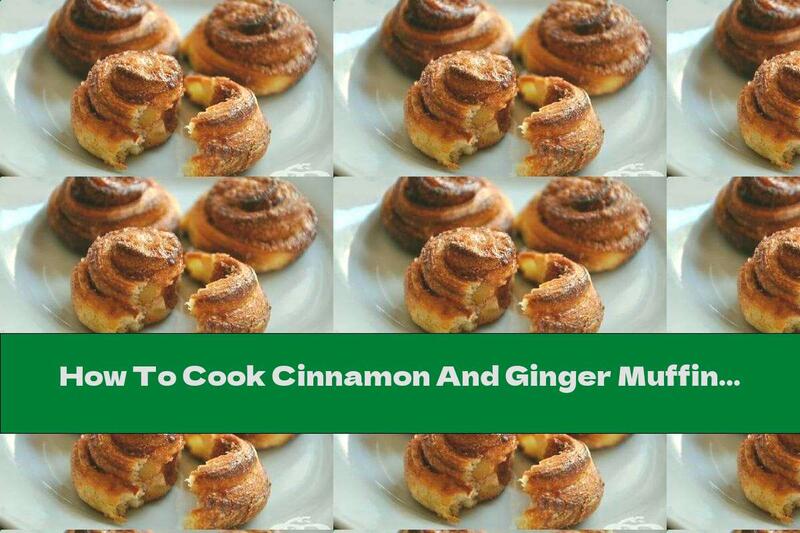 How To Cook Cinnamon And Ginger Muffins - Recipe