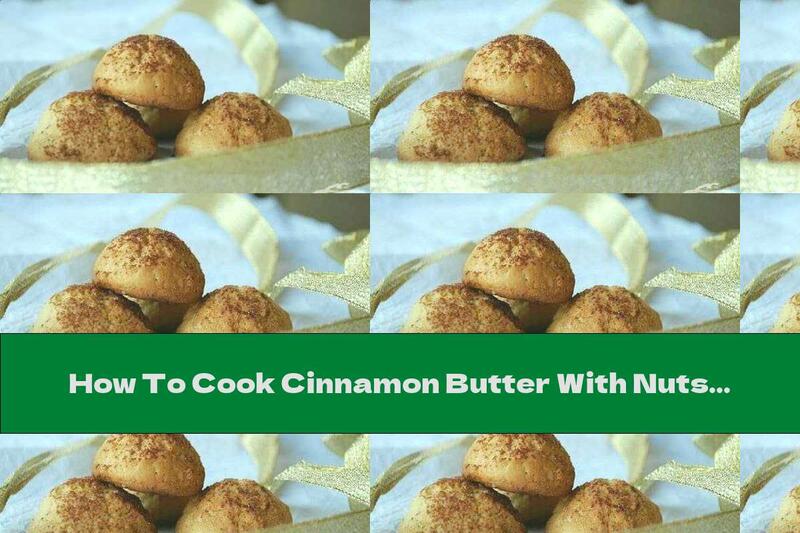 How To Cook Cinnamon Butter With Nuts - Recipe