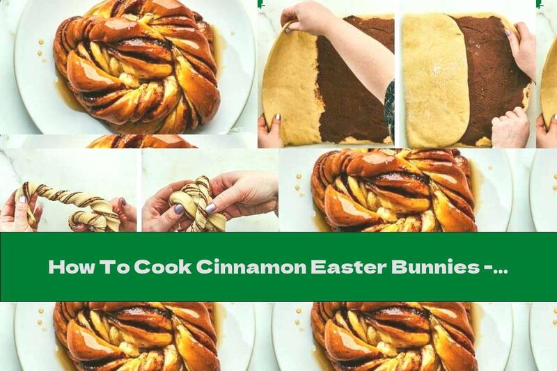 How To Cook Cinnamon Easter Bunnies - Recipe