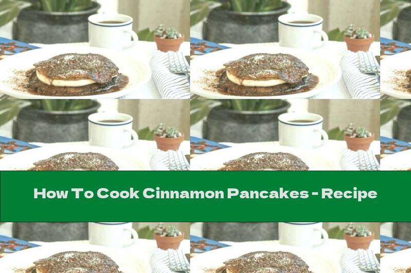 How To Cook Cinnamon Pancakes - Recipe