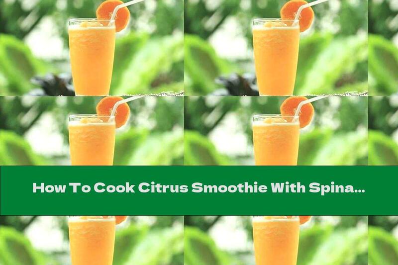 How To Cook Citrus Smoothie With Spinach And Peaches - Recipe