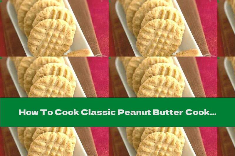 How To Cook Classic Peanut Butter Cookies - Recipe