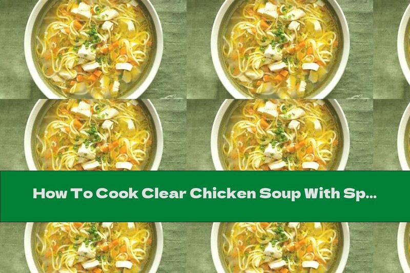 How To Cook Clear Chicken Soup With Spaghetti - Recipe