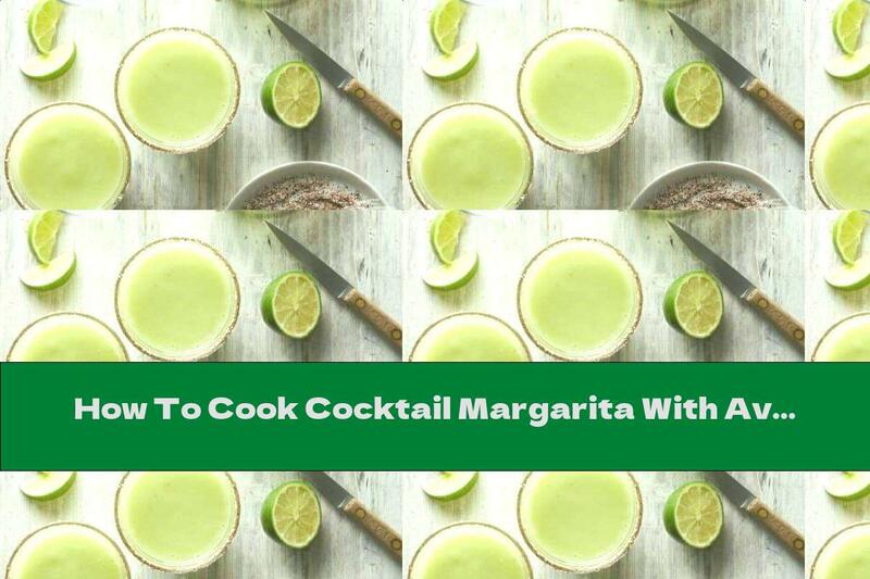 How To Cook Cocktail Margarita With Avocado - Recipe