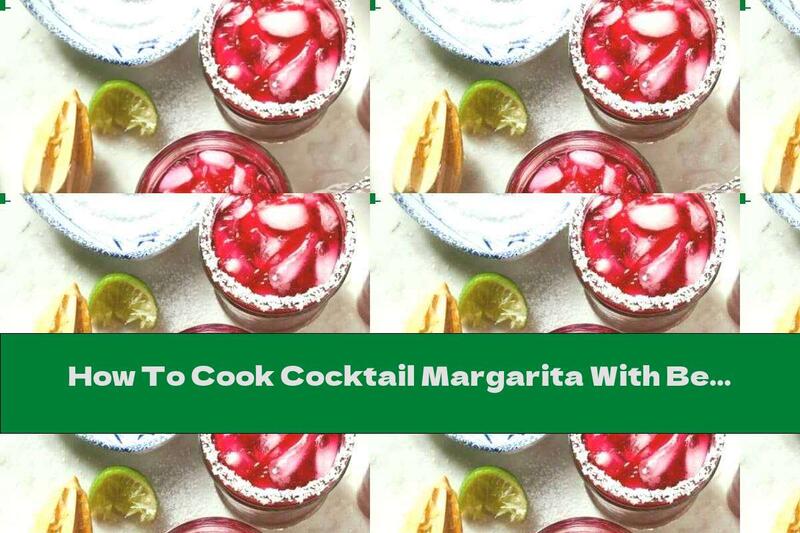 How To Cook Cocktail Margarita With Beets - Recipe