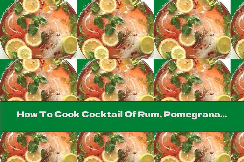 How To Cook Cocktail Of Rum, Pomegranate And Champagne - Recipe
