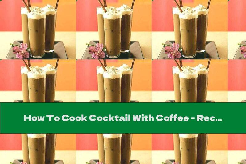 How To Cook Cocktail With Coffee - Recipe
