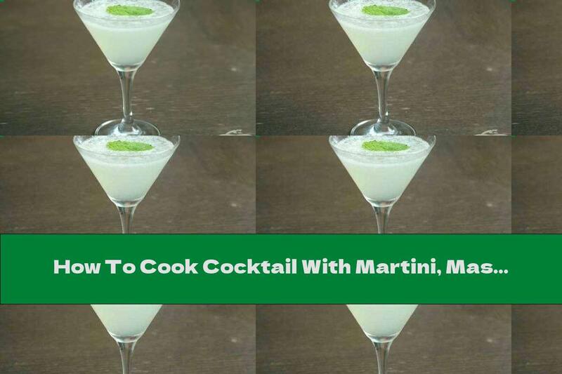 How To Cook Cocktail With Martini, Mastic And Mint - Recipe