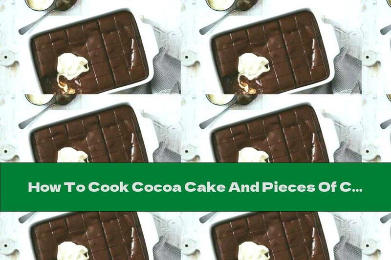 How To Cook Cocoa Cake And Pieces Of Chocolate - Recipe