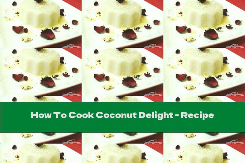 How To Cook Coconut Delight - Recipe