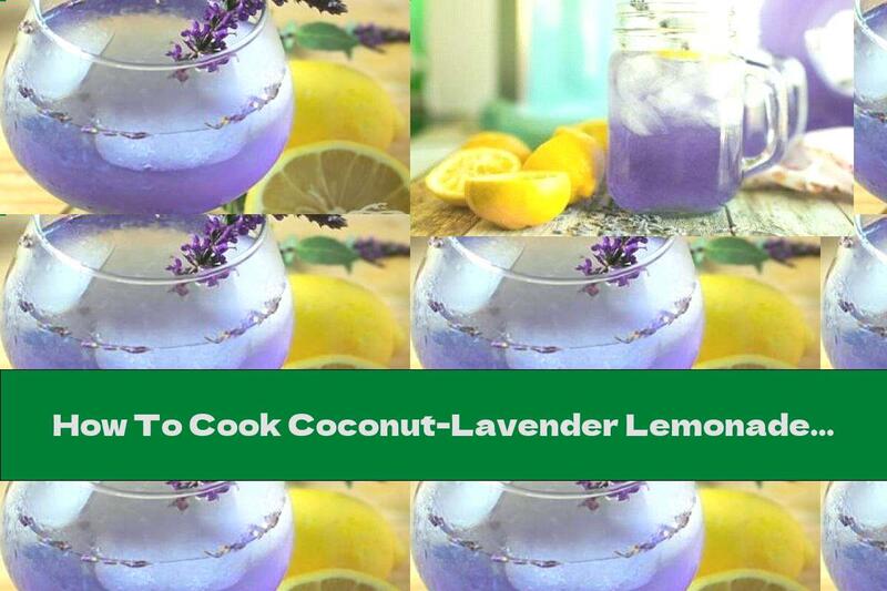 How To Cook Coconut-Lavender Lemonade - Recipe